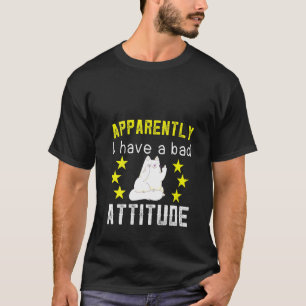 Womens Apparently I Have A Bad Attitude With  Rude T-Shirt