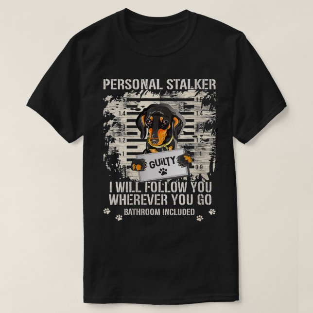 Womens Arrested Jail Wiener Dog Personal Stalker D T-Shirt (Design Front)