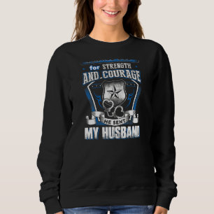Womens Asked God For Strength Courage Sent My Husb Sweatshirt