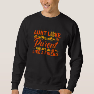 Womens Aunt Love Like Parent Act Like Friend Thank Sweatshirt