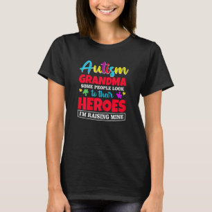 Womens Autism Grandma People Look Up Their Heroes  T-Shirt