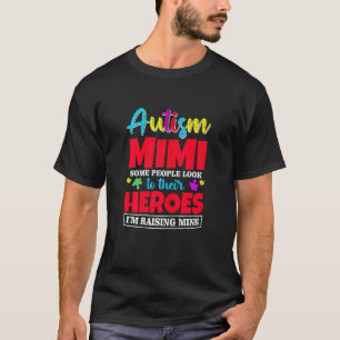 Womens Autism Mimi People Look Up Their Heroes Rai T-Shirt