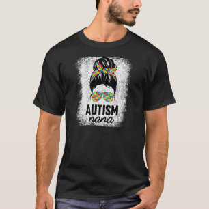 Womens Autism Nana Messy Bun Autism Awareness Gran T-Shirt