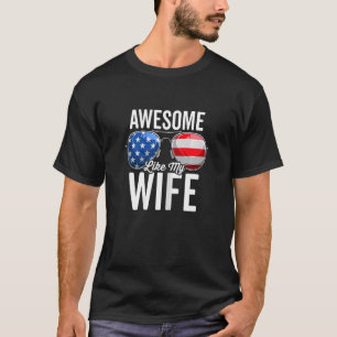 Womens Awesome Like My Wife American Flag Sunglass T-Shirt