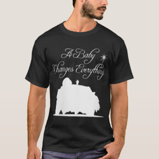 Womens Baby Jesus Changes Everything Celebrate Bab T-Shirt