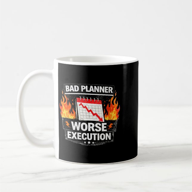 Womens Bad Planner Worse Execution Funny Quote Coffee Mug (Left)