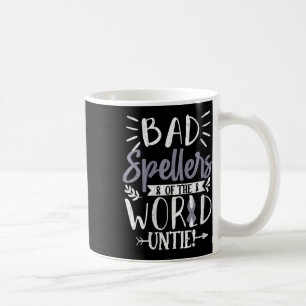 Womens Bad Spellers Of World Untie Funny Dyslexia  Coffee Mug