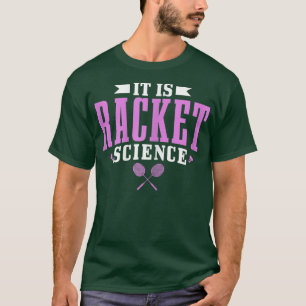 Womens Badminton It Is Racket Science Men Women Fu T-Shirt