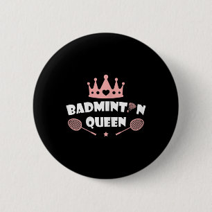 Womens Badminton Queen Shuttle Badminton Lover  6 Cm Round Badge