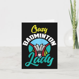 Womens Badminton Shirt Funny Crazy Badminton Lady Card