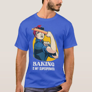 Womens Baking Is My Superpower - Types Of Cake 2 T-Shirt