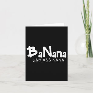 Womens Banana Bad Nana Funny Grandma Mom Family Qu Card