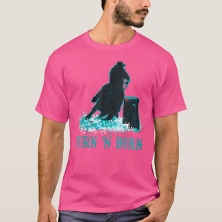 Womens Barrel Racer Turn And Burn Barrel Racing Ro T-Shirt