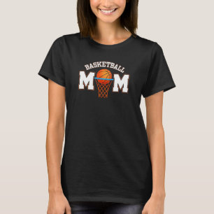 Womens Basketball Mom Basket Hoop For Mother's Day T-Shirt