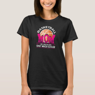 Womens Basketball Mum Like A Regular Only Much Coo T-Shirt