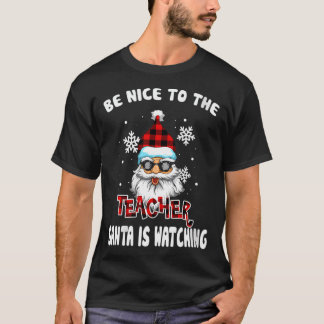 Womens Be Nice To The Teacher Santa Is Watching Ch T-Shirt