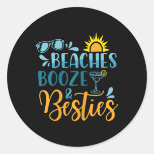 Womens Beaches Booze And Besties Funny Beach Lover Classic Round Sticker