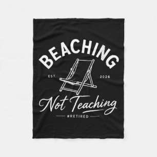 Womens Beaching Not Teaching Retired Teacher Fleece Blanket