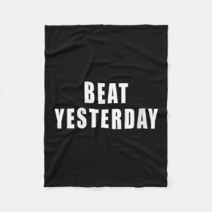 Womens Beat Yesterday Motivational Quotes V-neck  Fleece Blanket