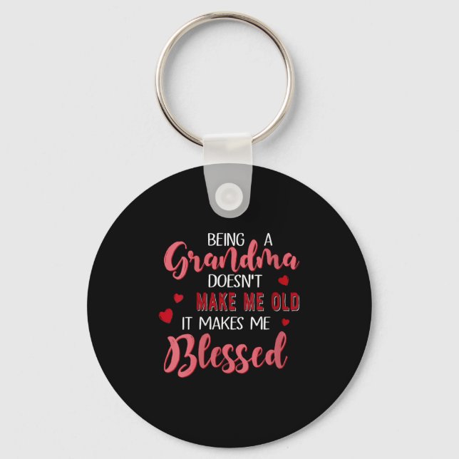 Womens Being A Grandma Doesn't Make Me Old It Make Key Ring (Front)
