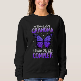 Womens Being A Grandma Makes My Life Complete Butt Sweatshirt