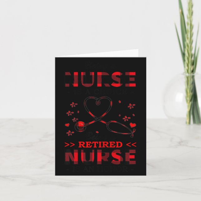 Womens Being Nurse Is A Choice Being A Retired Nur Card (Front)