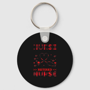 Womens Being Nurse Is A Choice Being A Retired Nur Key Ring
