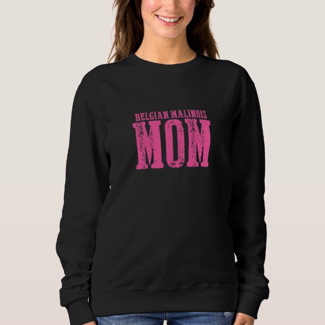 Womens Belgian Malinois Mum  1 Sweatshirt (Front)