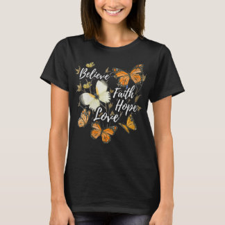 Womens Believe, Faith, Hope, Love Monarch Butterfl T-Shirt