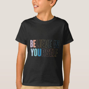 Womens Believe In Yourself Motivational Quote Insr T-Shirt