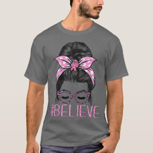 Womens Believe Messy Bun Leopard Pink Ribbon Breas T-Shirt