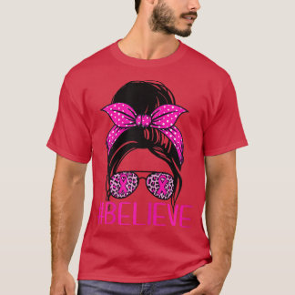 Womens Believe Messy Bun Leopard Pink Ribbon Breas T-Shirt