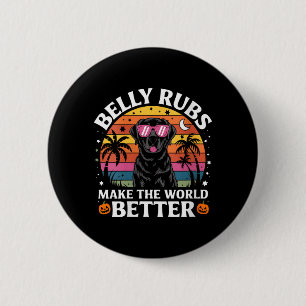 Womens Belly Rubs Make The World Better Black Lab 6 Cm Round Badge