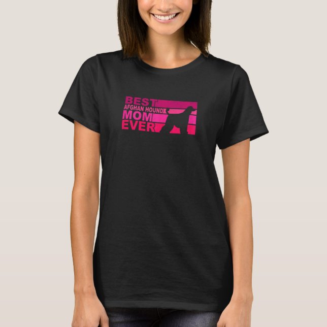 Womens Best Afghan Hound Mom Ever T-Shirt (Front)