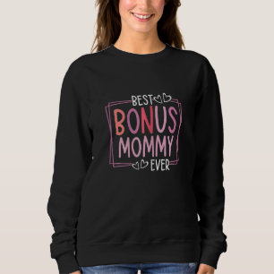 Womens Best Bonus Mummy Ever   Cute Mother's Day M Sweatshirt