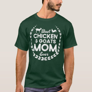 Womens Best Chicken & Goats Mum Ever Farmer Chicke T-Shirt