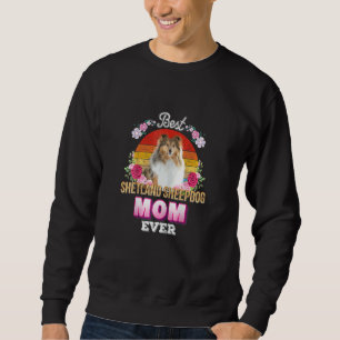 Womens Best Dog Mum Ever Shetland Sheepdog Floral  Sweatshirt