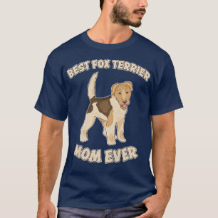Womens Best Fo Terrier Mum Ever Dog Fo Terrier Say T-Shirt