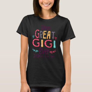 Womens Best Great Gigi Ever Mother's Day T-Shirt