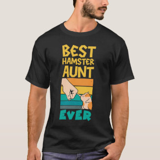 Womens Best Hamster Aunt Ever for Aunt Cute Graphi T-Shirt