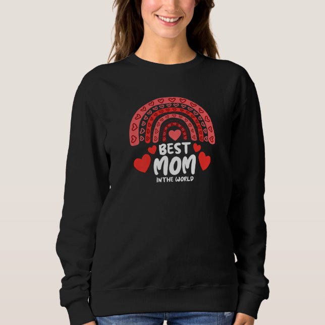 Womens Best Mom In the World Valentines Day Cute B Sweatshirt (Front)
