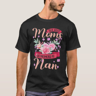 Womens Best Moms Promoted Nan Grandma Mothers Day T-Shirt