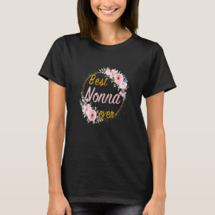 Womens Best Nonna Ever Floral Happy Mothers Day 20 T-Shirt