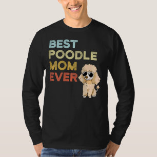 Womens Best Poodle Mum Ever Worlds Greatest Poodle T-Shirt
