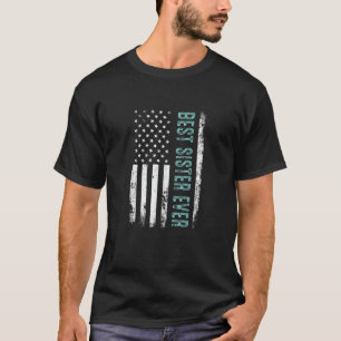 Womens Best Sister Ever American Flag Gift For Bes T-Shirt