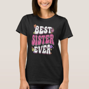 Womens Best Sister Ever Groovy Retro Mother's Day  T-Shirt