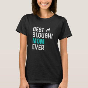 Womens Best Sloughi Mum Ever Pet Owner Sloughi Mam T-Shirt