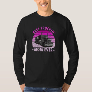 Womens Best Truckin Mom Ever   Truck Driver Trucke T-Shirt