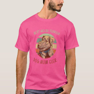 Womens Best Welsh Terrier Mum Ever Dog Slogan Wels T-Shirt