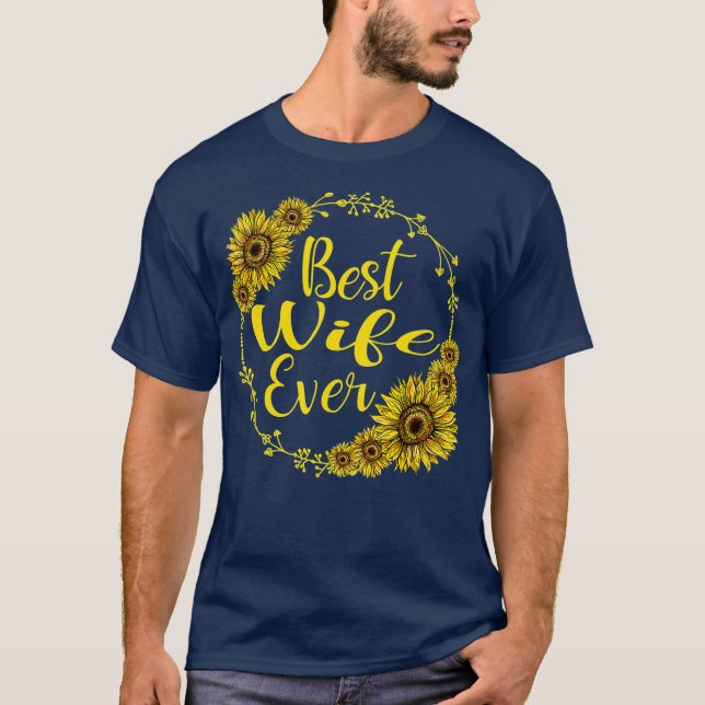 Womens Best Wife Ever Sunflower Mothers Day Gift T-Shirt (Front)